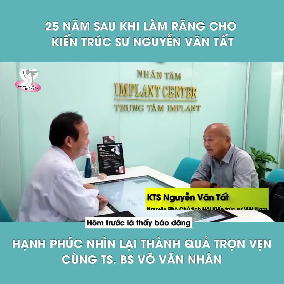 25 năm sau khi làm răng cho kiến trúc sư Nguyễn Văn Tất - Hạnh phúc nhìn lại thành quả trọn vẹn cùng TS.BS Võ Văn Nhân
